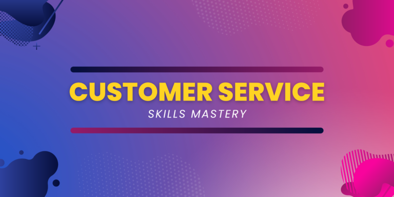 Mastering Customer Service Skills: Self-Study Online Course
